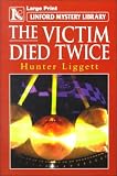 The Victim Died Twice (Linford Mystery Library (Large Print))