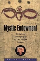 Mystic Endowment: Religious Ethnography of the Warao Indians (Religions of the World)