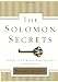 The Solomon Secrets: 10 Keys to Extraordinary Success from Proverbs