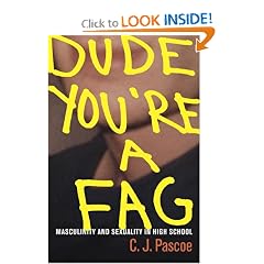 Dude, You're a Fag: Masculinity and Sexuality in High School