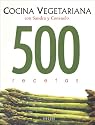 Cocina Vegetariana Con Sandra y Consuelo: 500 Recetas