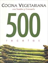 Cocina Vegetariana Con Sandra y Consuelo: 500 Recetas