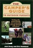 Campers Guide to Outdoor Pursuits: Finding Safe, Nature-Friendly and Comfortable Passage Through Wild Places