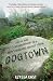 Dogtown: Death and Enchantment in a New England Ghost Town (Hard... by Elyssa East
