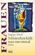 Tollkirschen k��t man nur einmal
