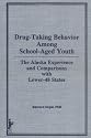 Drug-Taking Behavior Among School-Aged Youth: The Alaska Experience and Comparisons With Lower-48 States