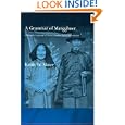 Grammar of Mangghuer: A Mongolic Language of China's Qinghai-Gansu Sprachbund (Curzon Asian Linguistics)