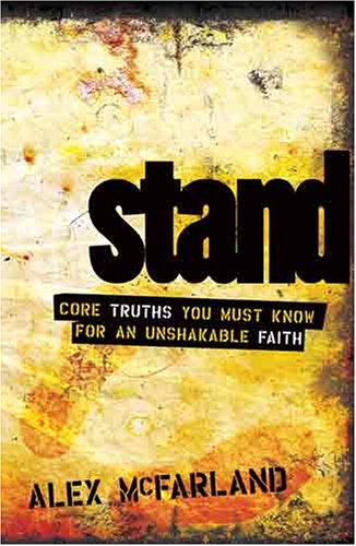 stand core truths you must know for an unshakable faith