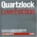 Quartzlock-Love Eviction