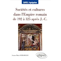 Soci�t�s et cultures dans l'Empire romain de 192 � 325 apr�s J.-C.