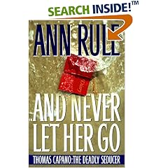 And Never Let Her Go : Thomas Capano: The Deadly Seducer