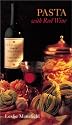Recipes from the Vineyards of Northern California: Pasta with Red Wine