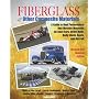 Fiberglass and Other Composite Materials: A Guide to High Performance Non-Metallic Materials for Race Cars, Street Rods, Body Shops, Boats and Aircraf