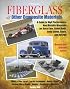 Fiberglass and Other Composite MaterialsHP1498: A Guide to High Performance Non-Metallic Materials for AutomotiveRacing and Marine Use. Includes Fiberglass, Kevlar, Carbon Fiber,Molds, Structures an