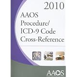 AAOS Procedure/ICD-9 Code Cross-Reference 2010 (Cpt/Icd 9 Cross Reference)