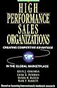 High Performance Sales Organizations: Achieving Competitive Advantage in the Global Marketplace