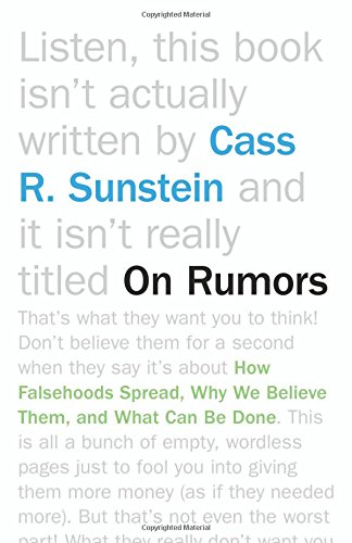 On Rumors: How Falsehoods Spread, Why We Believe Them, and What Can Be Done