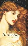 Hexentage: Historischer Roman - Michael Wilcke