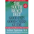 The South Beach Diet Good Fats/Good Carbs Guide (Revised): The Complete and Easy Reference for All Your Favorite Foods
