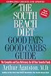 The South Beach Diet Good Fats/Good Carbs Guide (Revised): The Complete and Easy Reference for All Your Favorite Foods (The South Beach Diet)