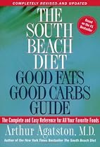 The South Beach Diet Good Fats/Good Carbs Guide (Revised): The Complete and Easy Reference for All Your Favorite Foods