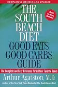 The South Beach Diet Good Fats/Good Carbs Guide (Revised): The Complete and Easy Reference for All Your Favorite Foods (The South Beach Diet)