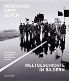 Menschen, Orte, Zeiten - Fotografie am Deutschen Historischen Museum: Die Sammlung Fotografie des Deutschen Historischen Museums - Dieter Vorsteher, Heike Hartmann (Hg.)