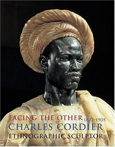 Facing the Other: Charles Cordier (1827-1905) Ethnographic Sculptor