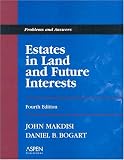 Estates in Land and Future Interests: Problems and Answers (Problems and Answers Series)