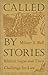 Book cover of Called by Stories: Biblical Sagas and Their Challenge for Law.