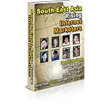 South-East Asia Rising Internet Marketers! Discover Their Closely Guarded Internet Online Money Making Secrets! Learn Step by Step Plans! All the newbie's ... How To Rake In Passive Income Profits!