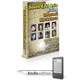 South-East Asia Rising Internet Marketers! Discover Their Closely Guarded Internet Online Money Making Secrets! Learn Step by Step Plans! All the newbie's ... How To Rake In Passive Income Profits!