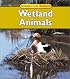 Wetland Animals (Animals in Their Habitats)