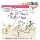 Angelina's Ballet Class (Angelina Ballerina) by Katharine Holabird and Helen Craig