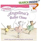 Angelina's Ballet Class (Angelina Ballerina) by  Katharine Holabird and Helen Craig