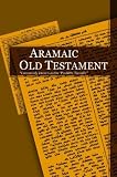 Aramaic Old Testament: Commonly Known as the Peshitta Tanakh