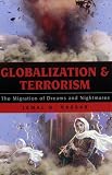 Globalization and Terrorism: The Migration of Dreams and Nightmares (Globalization (Lanham, MD.).)