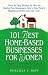 101 Best Home-Based Businesses for Women: Everything You Need to Know About Getting Started on the Road to Success