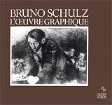 Bruno Schulz, L'uvre Graphique ; Avec Deux Textes Inedits (2868692974) by Schulz, Bruno