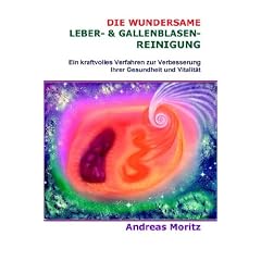 Die Wundersame Leber- & Gallenblasenreinigung