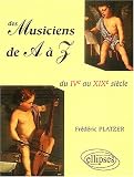 Revue Ellipses Marketing  / Des musiciens de A à Z : Du IVe au XIX siècle