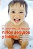 El secreto de educar niños seguros y felices (Secrets of the Baby Whisperer for Toddlers) (Spanish Edition)