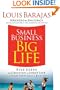 Small Business, Big Life: Five Steps to Creating a Great Life with Your Own Small Business