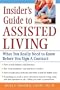 Insider's Guide to Assisted Living: What You Really Need to Know Before You Sign a Contract