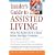 Insider's Guide to Assisted Living: What You Really Need to Know Before You Sign a Contract