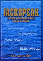 Jackspeak: A Guide to British Naval Slang (Jackspeak)