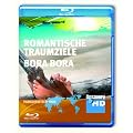 Romantische Traumziele/Bora Bora [Blu-ray]
