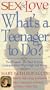 Sex & Love:Whats a Teenager to Do [VHS]