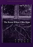 The Room Where I Was Born (The Brittingham Prize in Poetry)