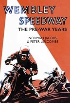 Speedway at Wembley: The Pre-War Years (100 Greats S.)